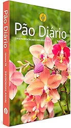 Devocional Pão Diário Vol. 28 - Uma Meditação Para Cada dia do Ano- Flores - O Devocional Mais Lido no Mundo
