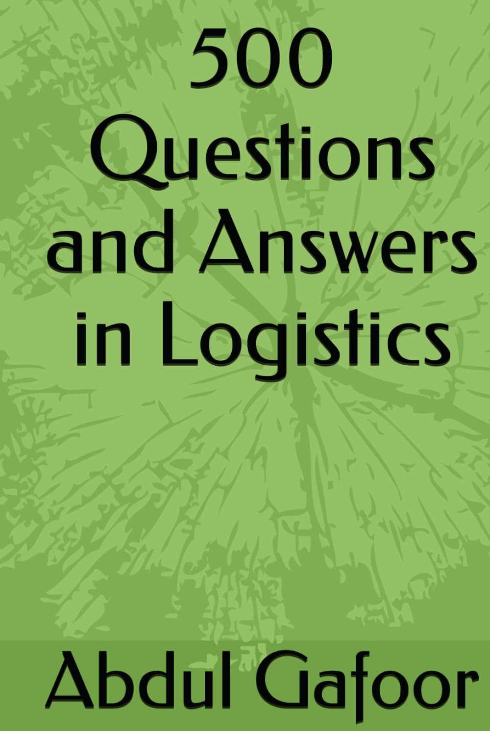 500 Questions and Answers in Logistics