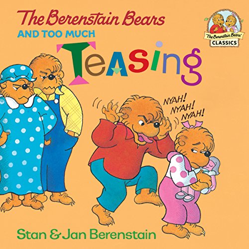 The Berenstain Bears and Too Much Teasing (First Time Books)