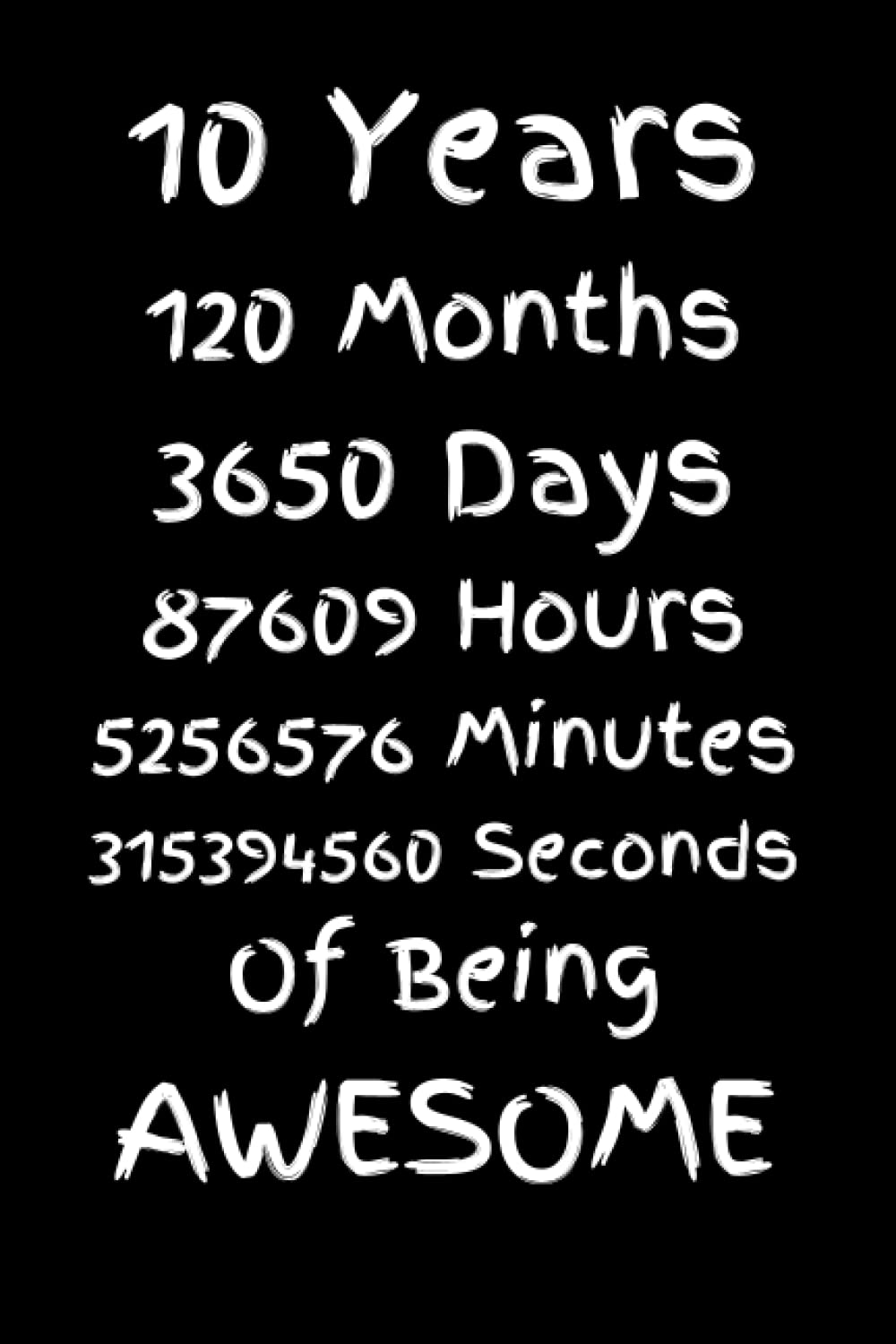 10 Years Of Being Awesome notebook: 10 Years Old Birthday Gift for Boys & Girls,awesome journal, happy birthday years, journal birthday notebook ... page,A Happy Birthday 10 Years Old Journal