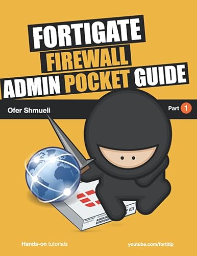 Fortigate Firewall Admin Pocket Guide: 1 (Fortigate Pocket Guide)