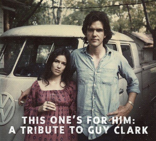 This One's For Him: A Tribute To Guy Clark