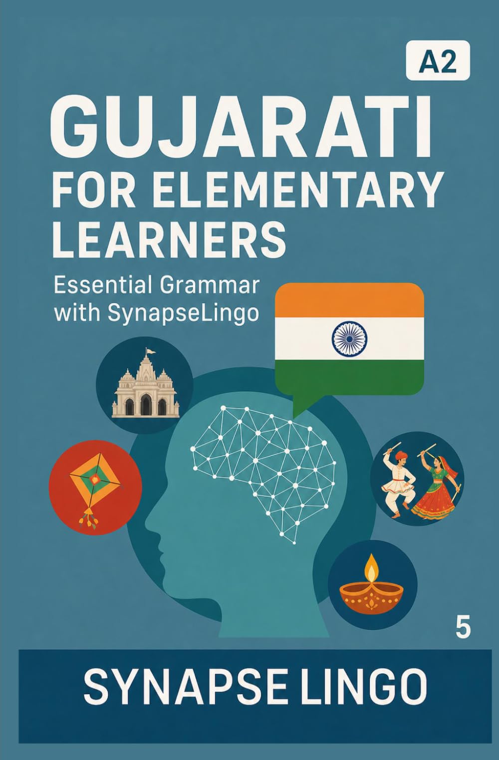 Gujarati for Elementary Learners: Essential Grammar with SynapseLingo (Learn Gujarati)
