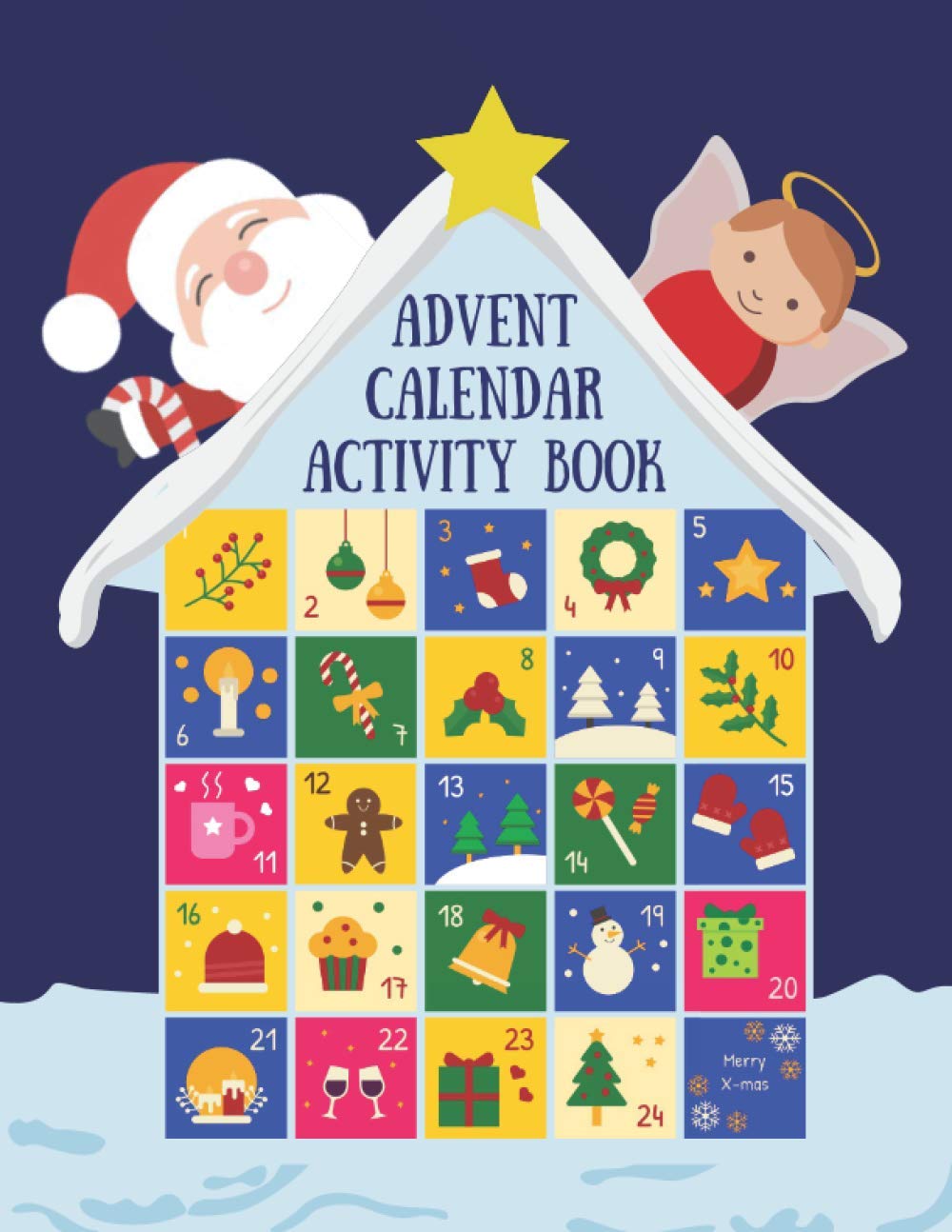Advent Calendar Activity Book: Countdown to Christmas Workbook For Kids Ages 6-8, Mazes, Coloring Pages, Spot the Difference Puzzles, Writing a Letter to Santa Claus