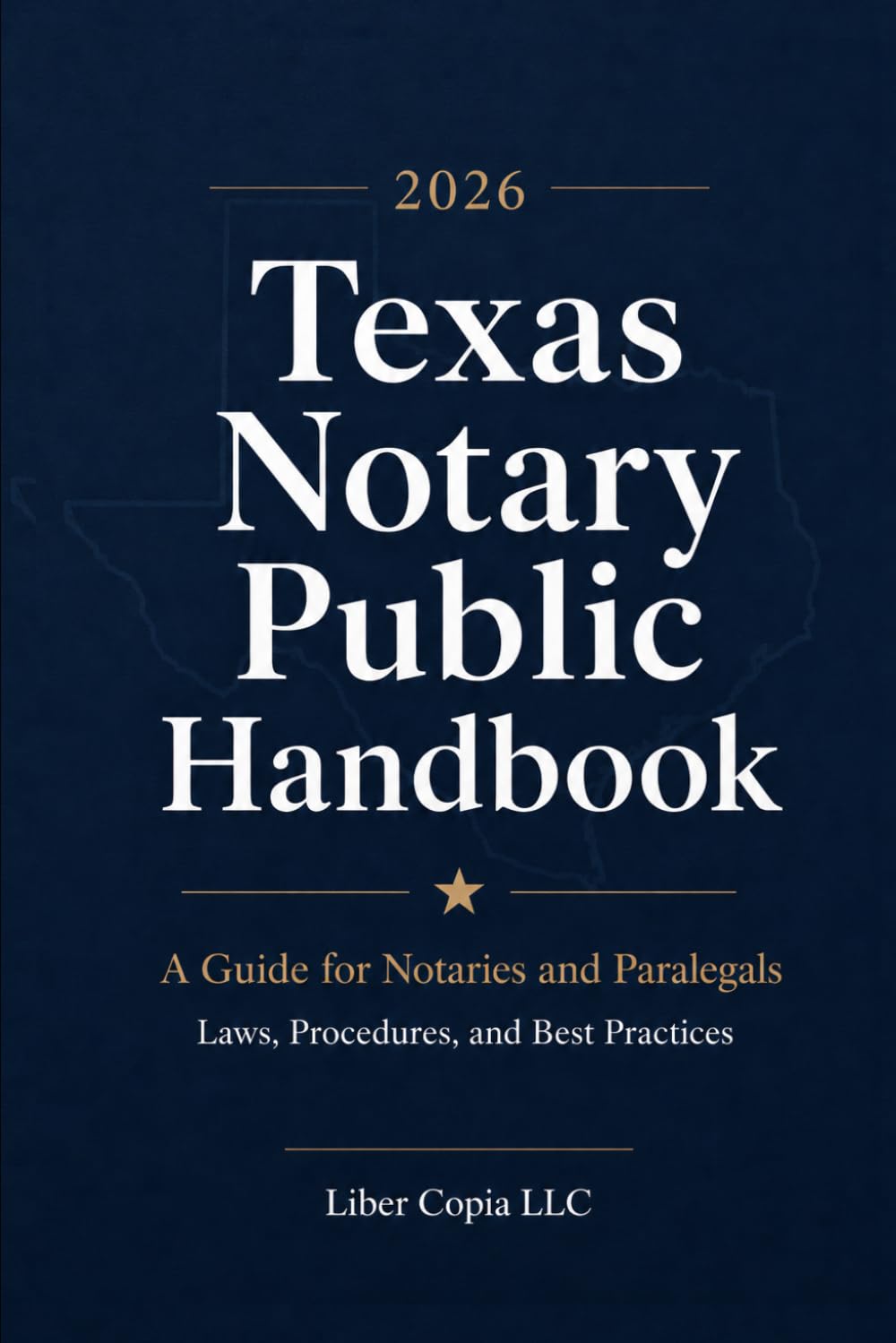 2026 Texas Notary Public Handbook: A Guide for Notaries and Paralegals: Laws, Procedures, and Best Practices