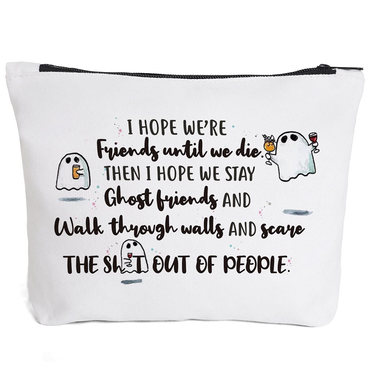 Birthday Gifts for Women Birthday Gifts for Friends Female-I Hope We Stay Ghost Friends- Inspirational Gifts for Women, Sister Gifts Best Friend Gifts Personalized Graduation Gifts for Her Makeup Bag