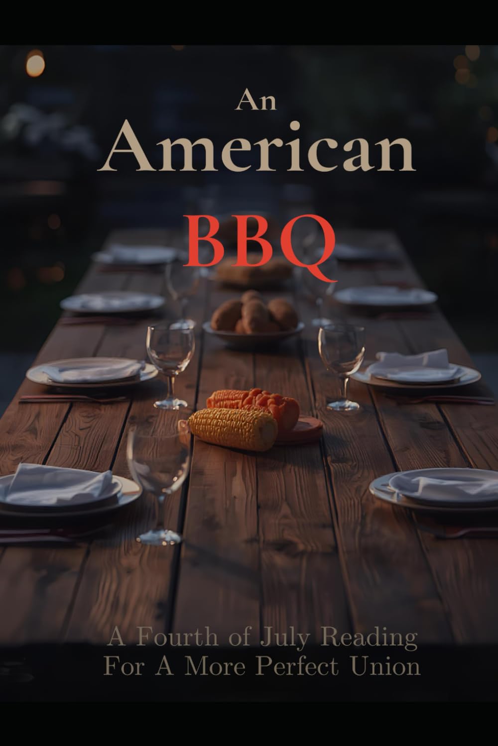 An American BBQ: A Fourth of July Reading for a More Perfect Union
