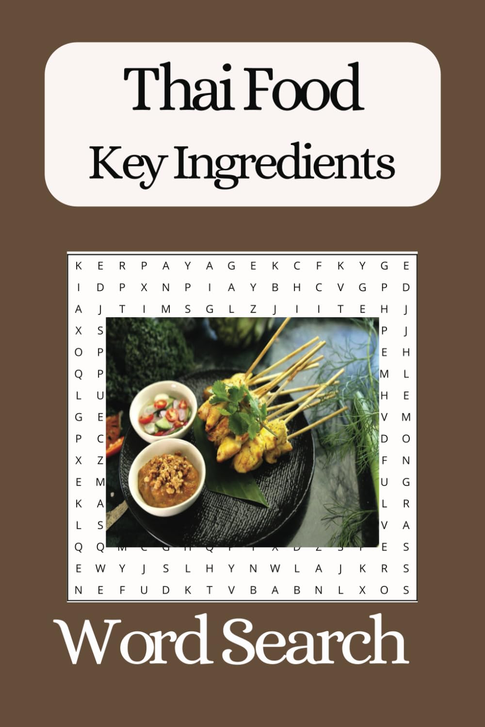Thai Food Key Ingredients: Word searches with easy to read print about Thai food, cooking and key ingredients and more |6x9 inches, 110 pages |50+ puzzles... Gift for Traveling, Holidays more...