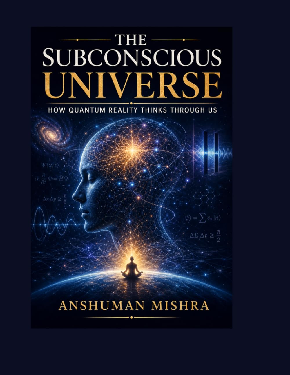 The Subconscious Universe How Quantum Reality Thinks Through Us