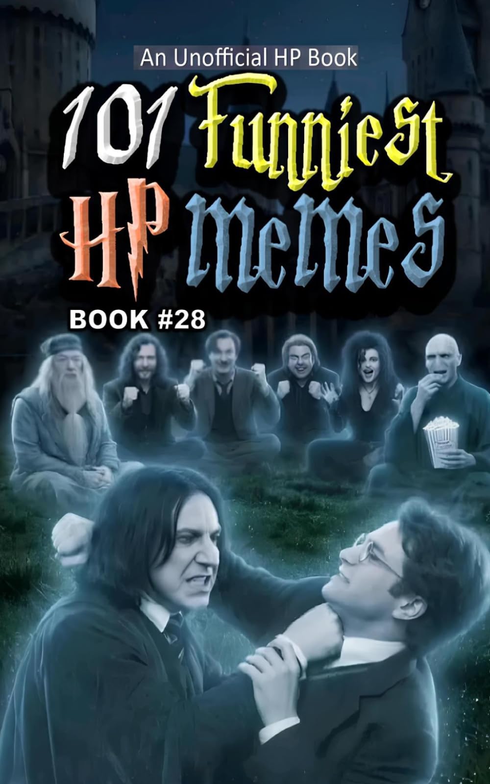 101 FUNNIEST HP MEMES: BOOK 28