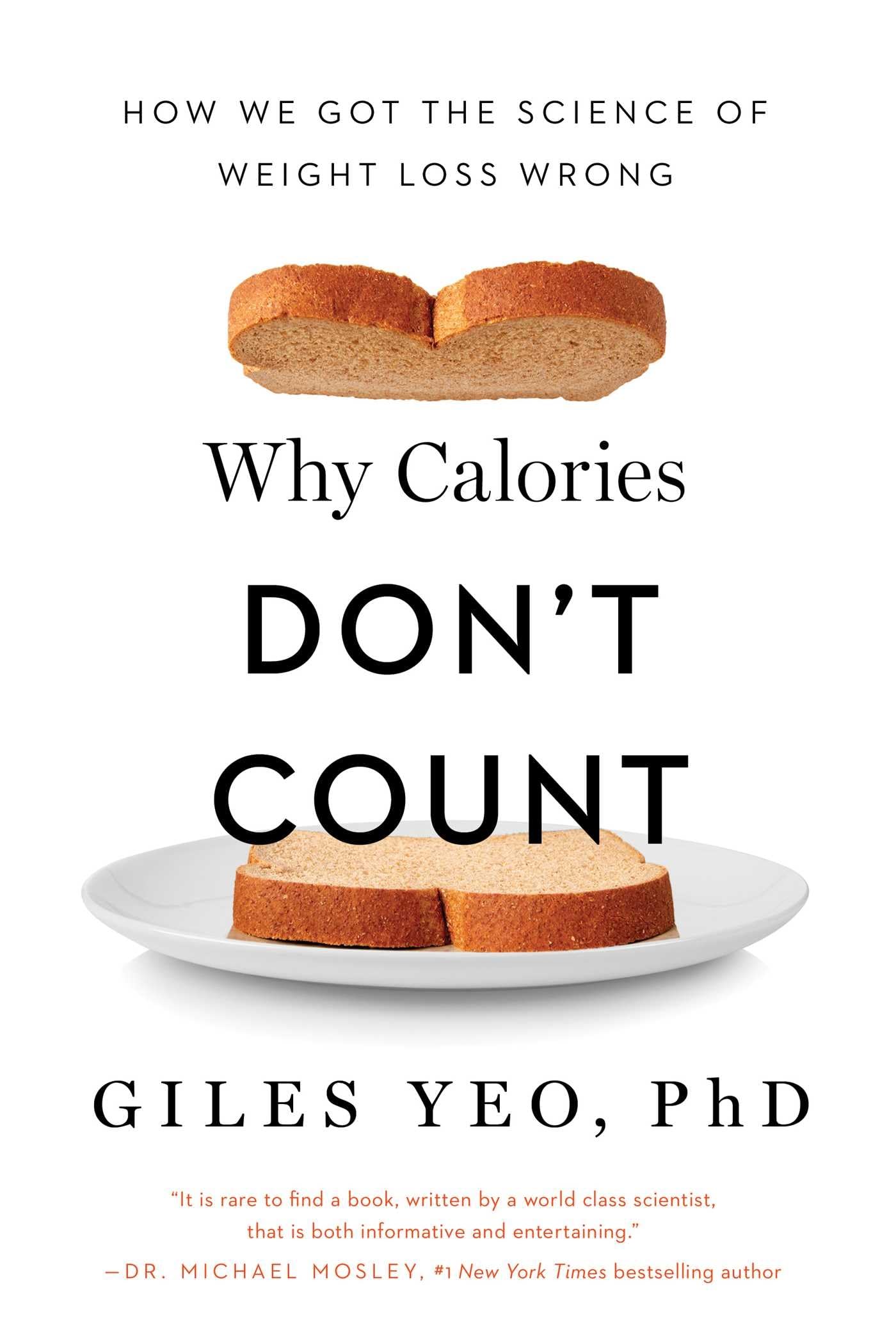 Why Calories Don't Count: How We Got the Science of Weight Loss Wrong cover