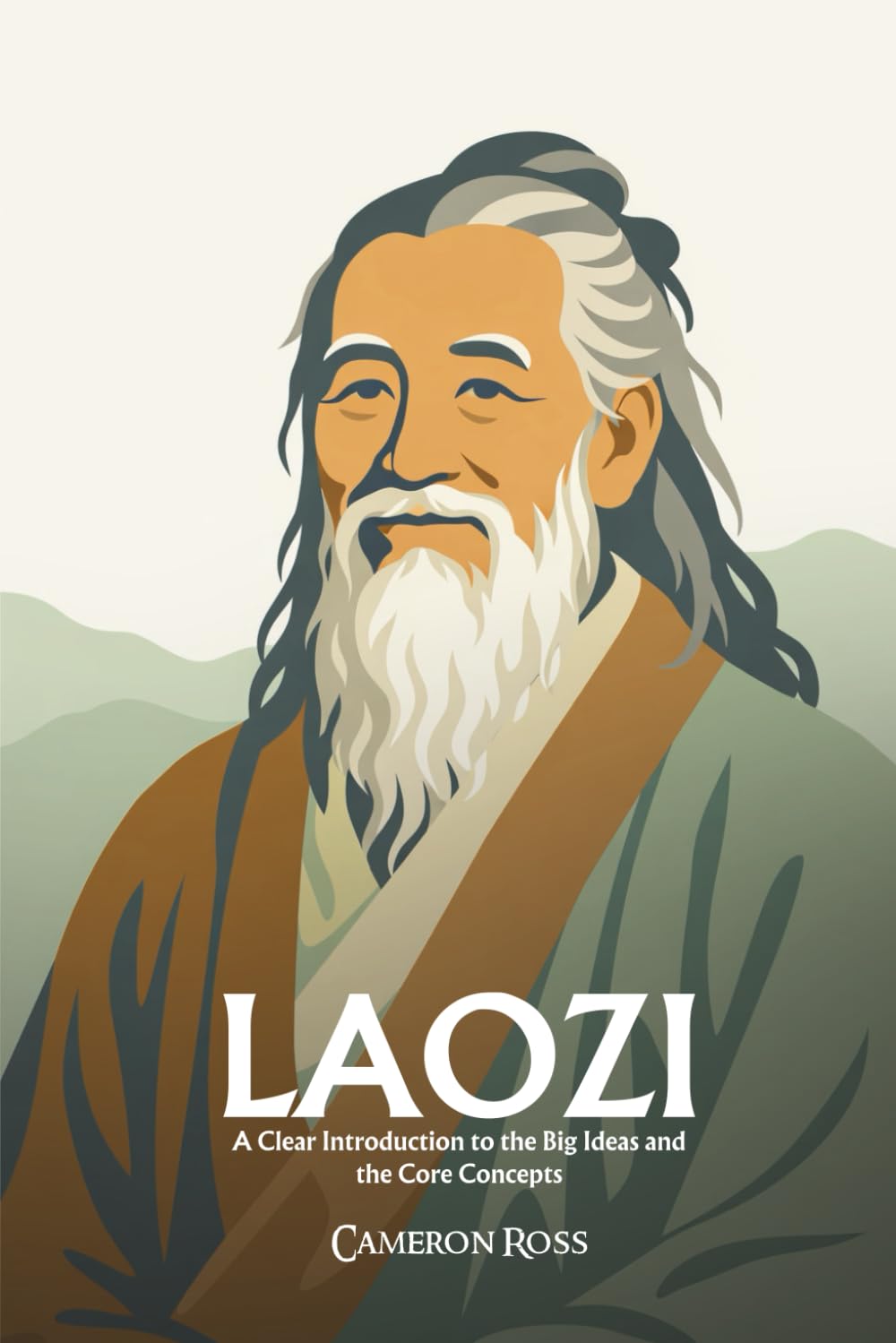 Laozi: A Clear Introduction to the Big Ideas and the Core Concepts