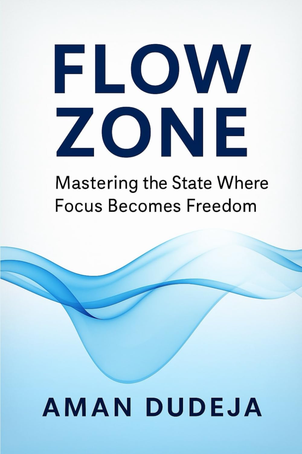 Flow Zone: Mastering the State Where Focus Becomes Freedom
