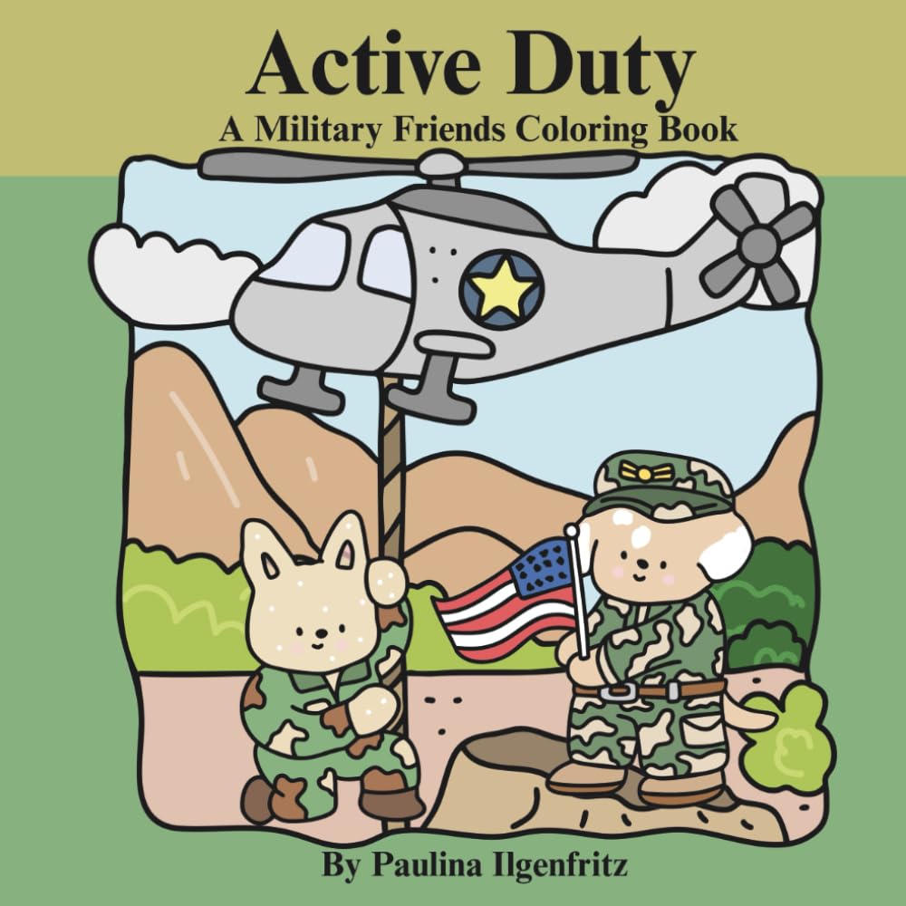 Active Duty: A Military Friends Coloring Book