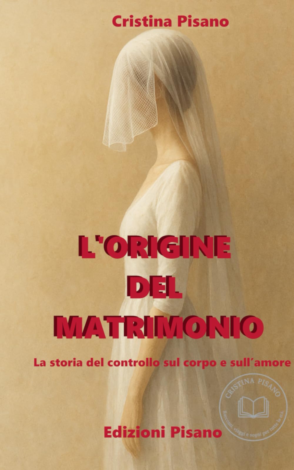 L'ORIGINE DEL MATRIMONIO: La storia del controllo sul corpo e sull’amore