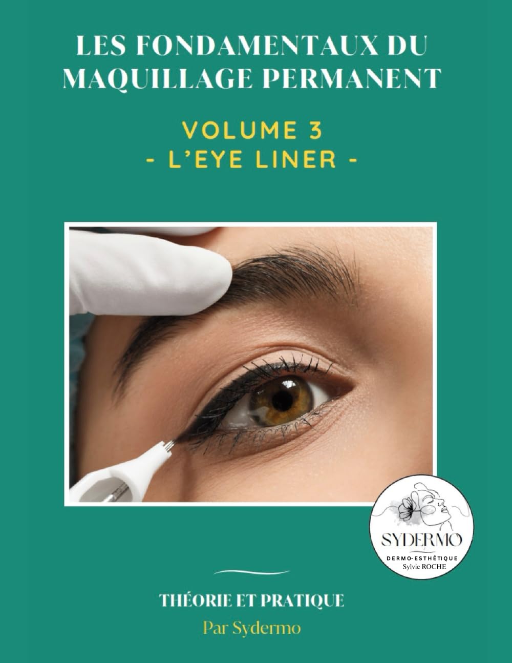 Les fondamentaux du maquillage permanent: Volume 3 : Eye-liner