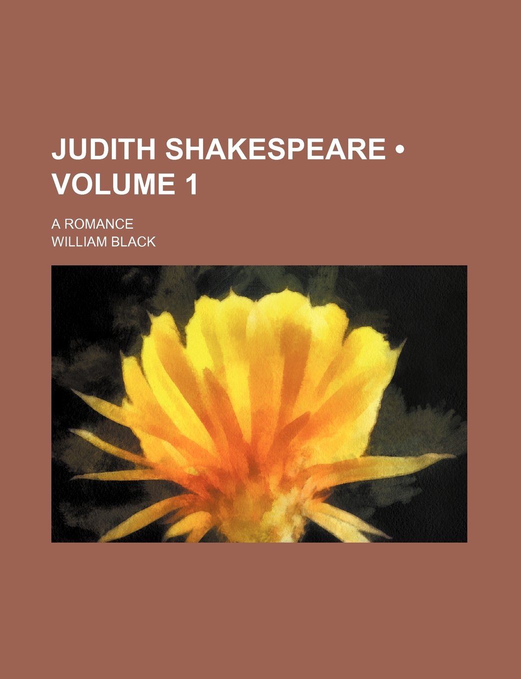 Judith Shakespeare (Volume 1); A Romance