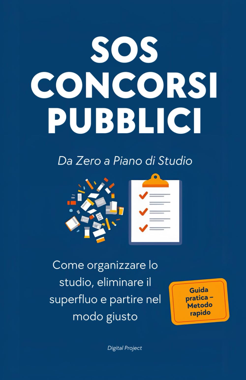 SOS Concorsi Pubblici - Da Zero a Piano di Studio: Come organizzare lo studio, eliminare il superfluo e prepararti al concorso senza perdere tempo