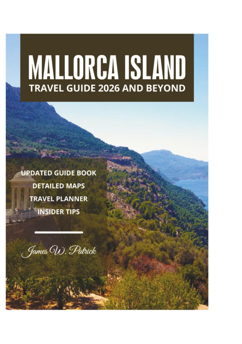 MALLORCA ISLAND TRAVEL GUIDE 2026 AND BEYOND