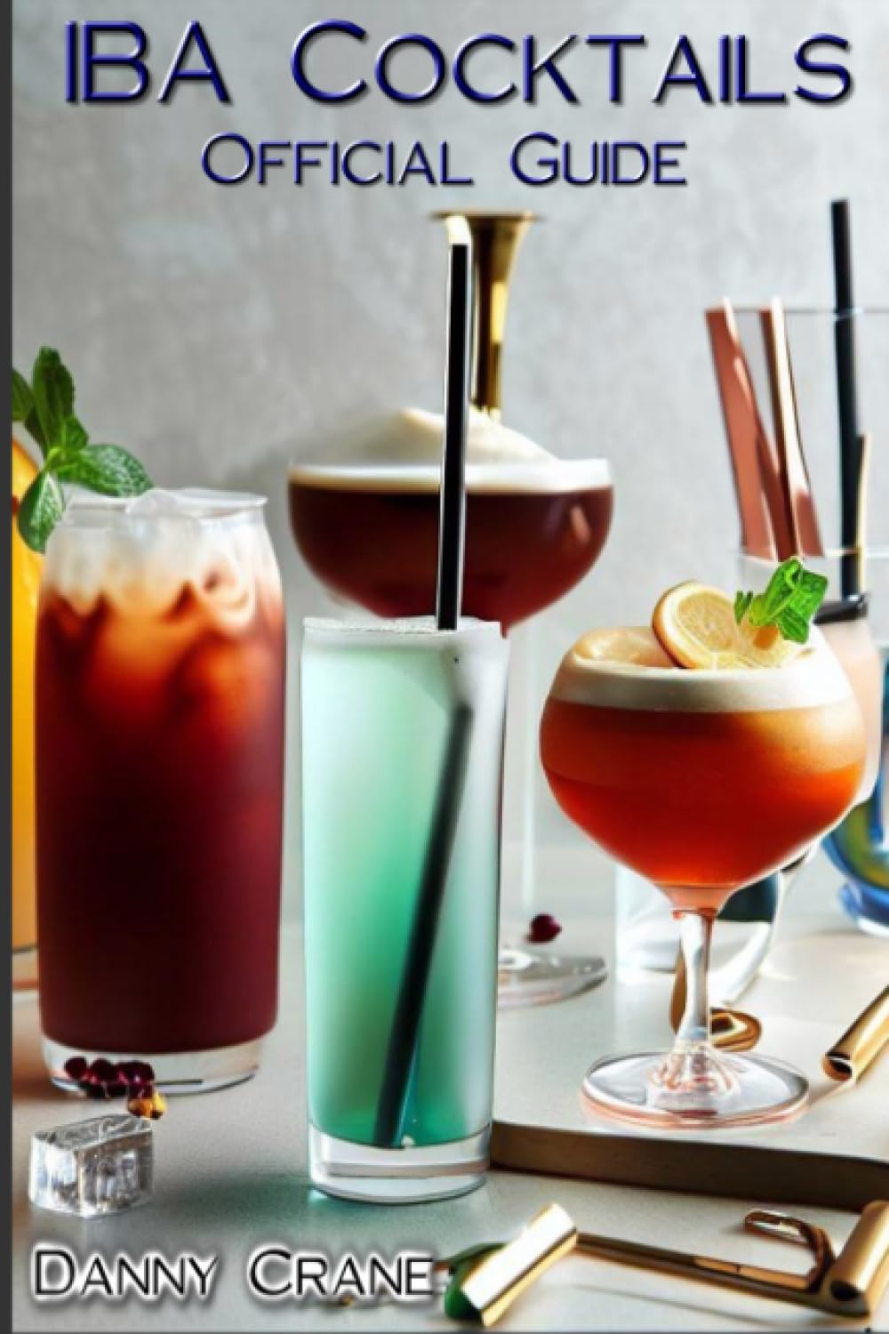 IBA Cocktails: Official Guide