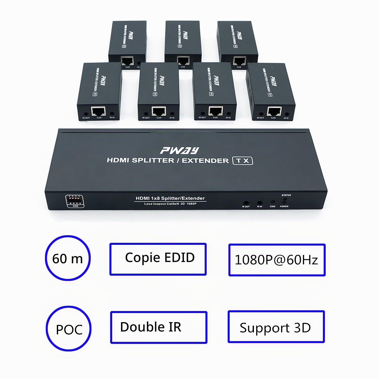 PW-HTS0107IR(POC) 1X7 HDMI Extender Splitter Ultra HD 1080P sur câble Support EDID Jusqu'à 60m/196ft Cat6 Télécommande IR(20~60Hz) Pass（1 in 7 Out）