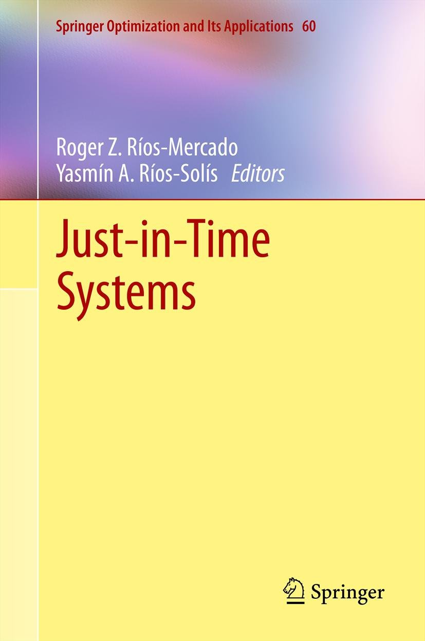 Just-in-Time Systems (Springer Optimization and Its Applications Book 60) (English Edition)