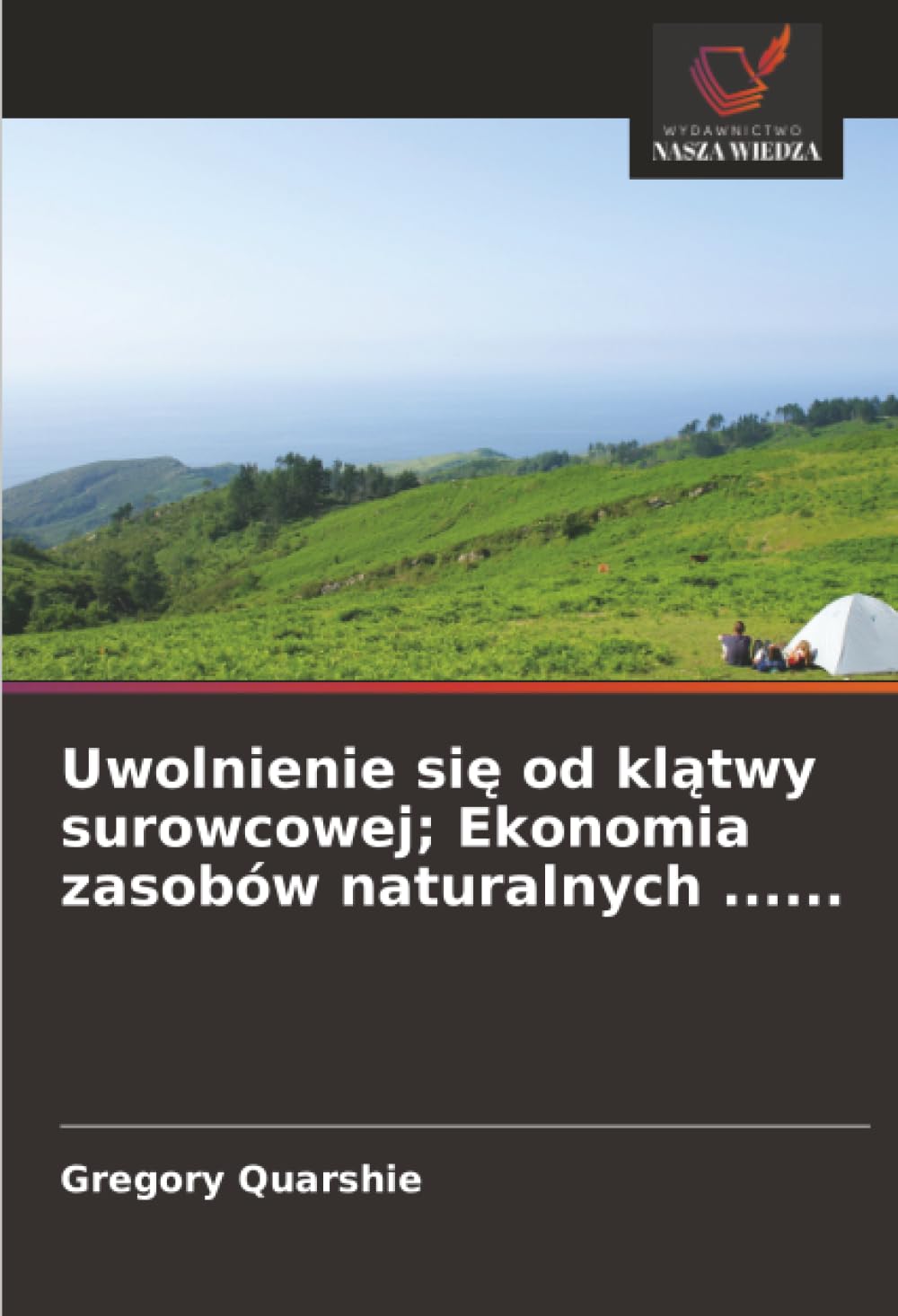 Uwolnienie si¿ od kl¿twy surowcowej; Ekonomia zasobów naturalnych ......