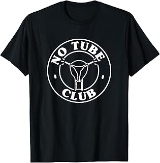 No Tube Club - Tubal Ligation Recovery T-Shirt