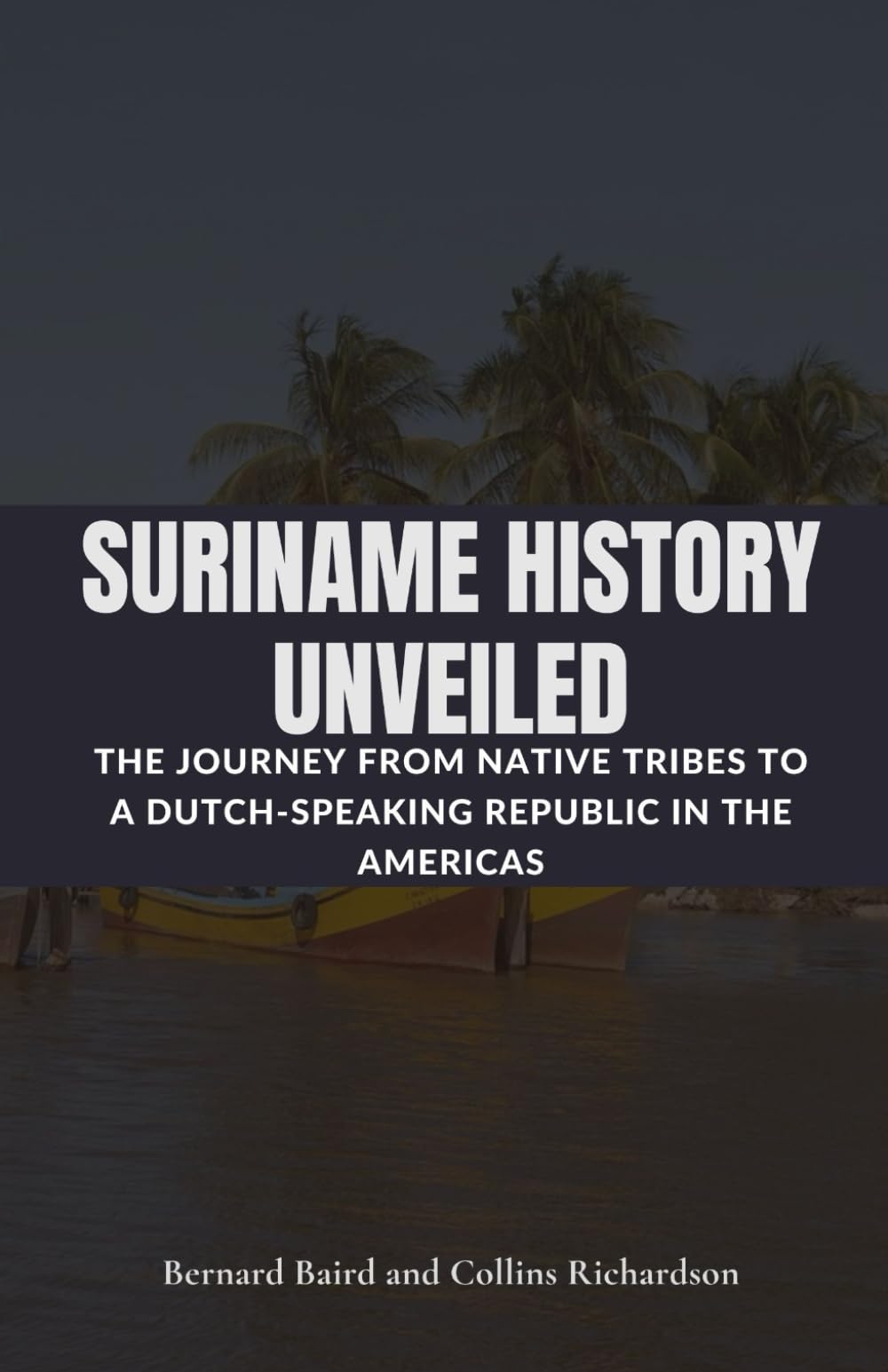 Suriname History Unveiled: The Journey from Native Tribes to a Dutch-Speaking Republic in the Americas