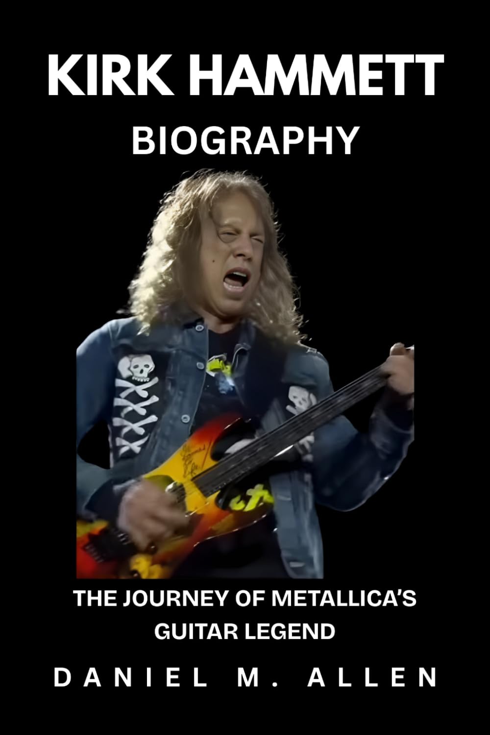 Kirk Hammett Biography: The Journey of Metallica’s Guitar Legend