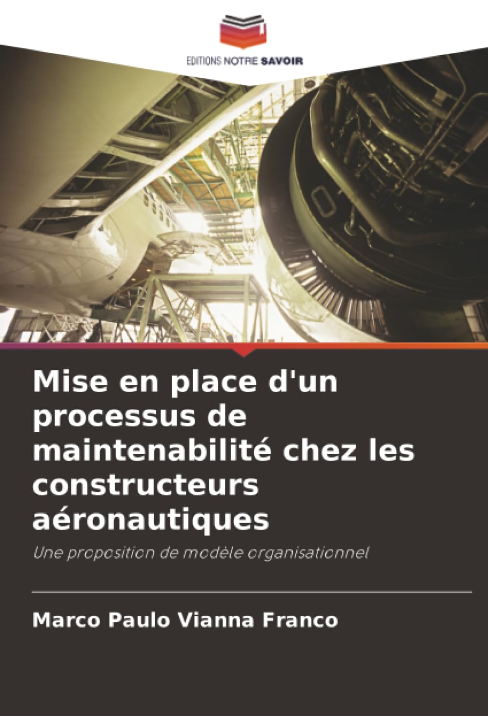 Mise en place d'un processus de maintenabilité chez les constructeurs aéronautiques: Une proposition de modèle organisationnel