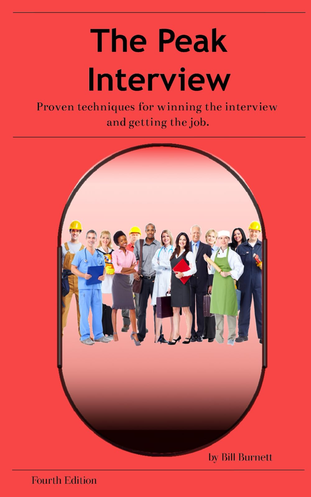 The Peak Interview: Proven Techniques for Winning the Interview and Getting the Job.