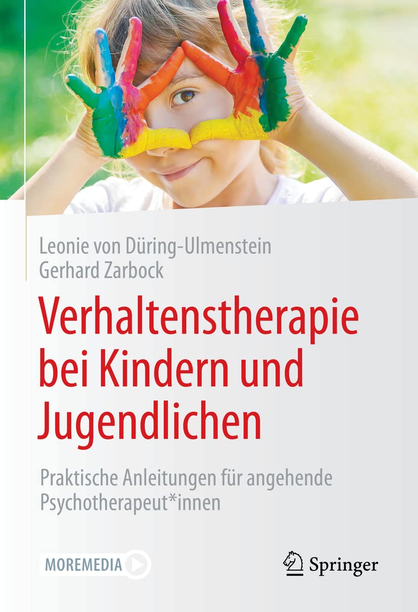 Verhaltenstherapie bei Kindern und Jugendlichen: Praktische Anleitungen für angehende Psychotherapeut*innen (Psychotherapie: Fort- & Weiterbildung)