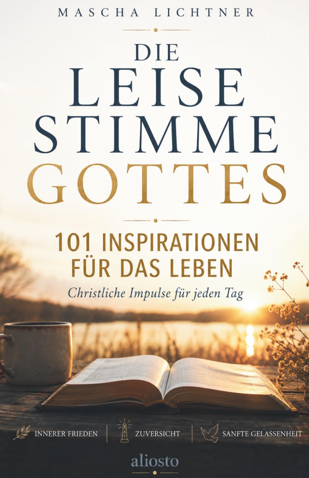 Die leise Stimme Gottes - 101 Inspirationen für das Leben: Innerer Frieden, Zuversicht und sanfte Gelassenheit - christliche Impulse für jeden Tag