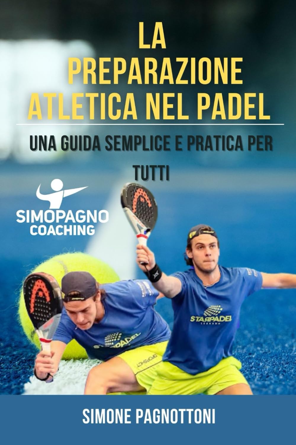 La Preparazione Atletica nel Padel: Una guida semplice e pratica per tutti