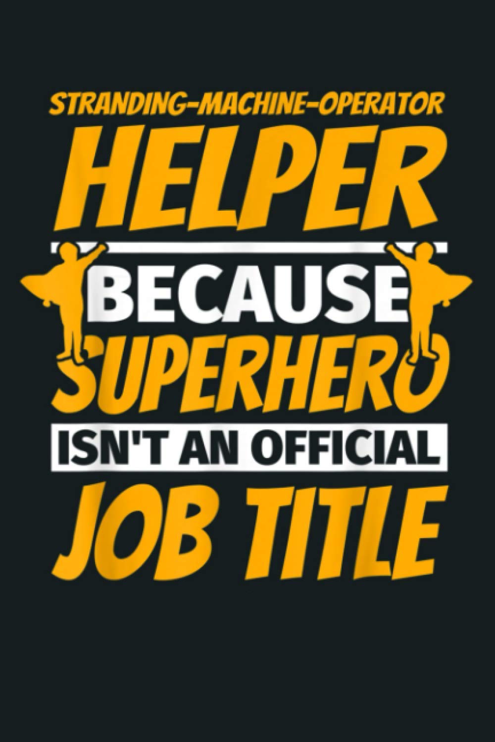 STRANDING MACHINE OPERATOR HELPER Funny Humor Gift: Notebook Planner - 6x9 inch Daily Planner Journal, To Do List Notebook, Daily Organizer, 114 Pages