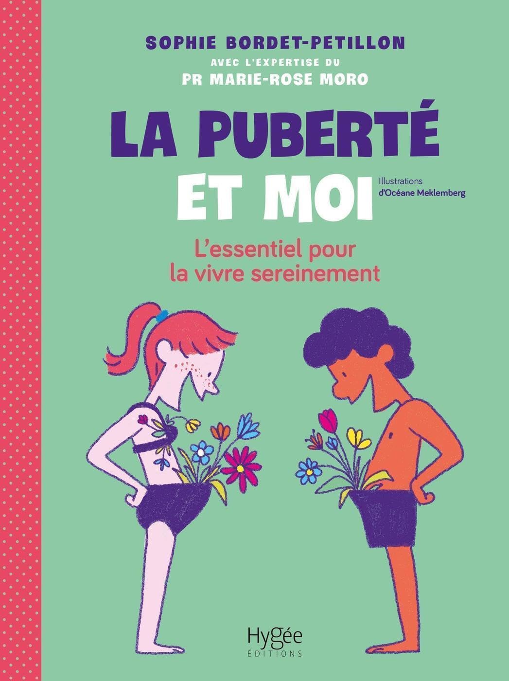 La puberté et moi: L'essentiel pour la vivre sereinement