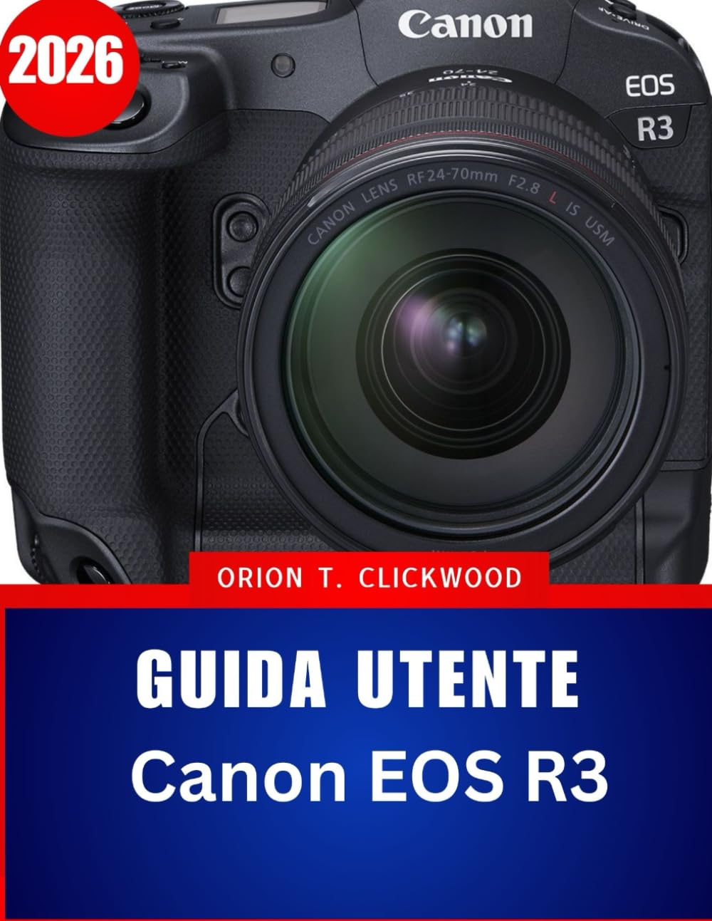 Guida utente Canon EOS R3 2026: Il manuale essenziale passo dopo passo per padroneggiare la fotografia professionale con suggerimenti e trucchi di esperti per principianti e esperti