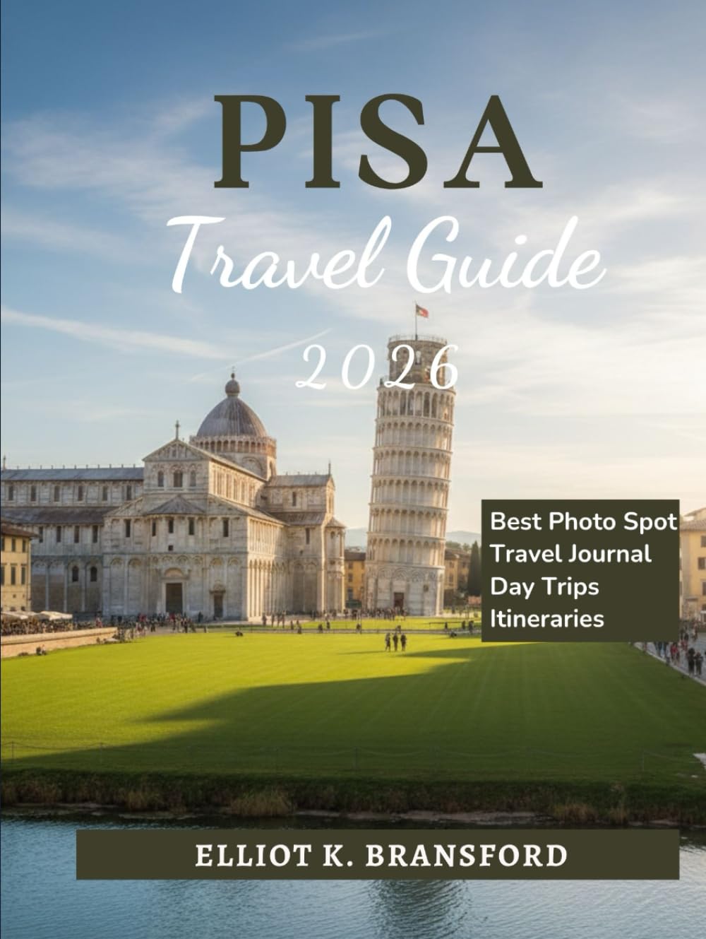 Pisa Travel Guide 2026: Explore Tuscany’s Iconic City Beyond the Leaning Tower