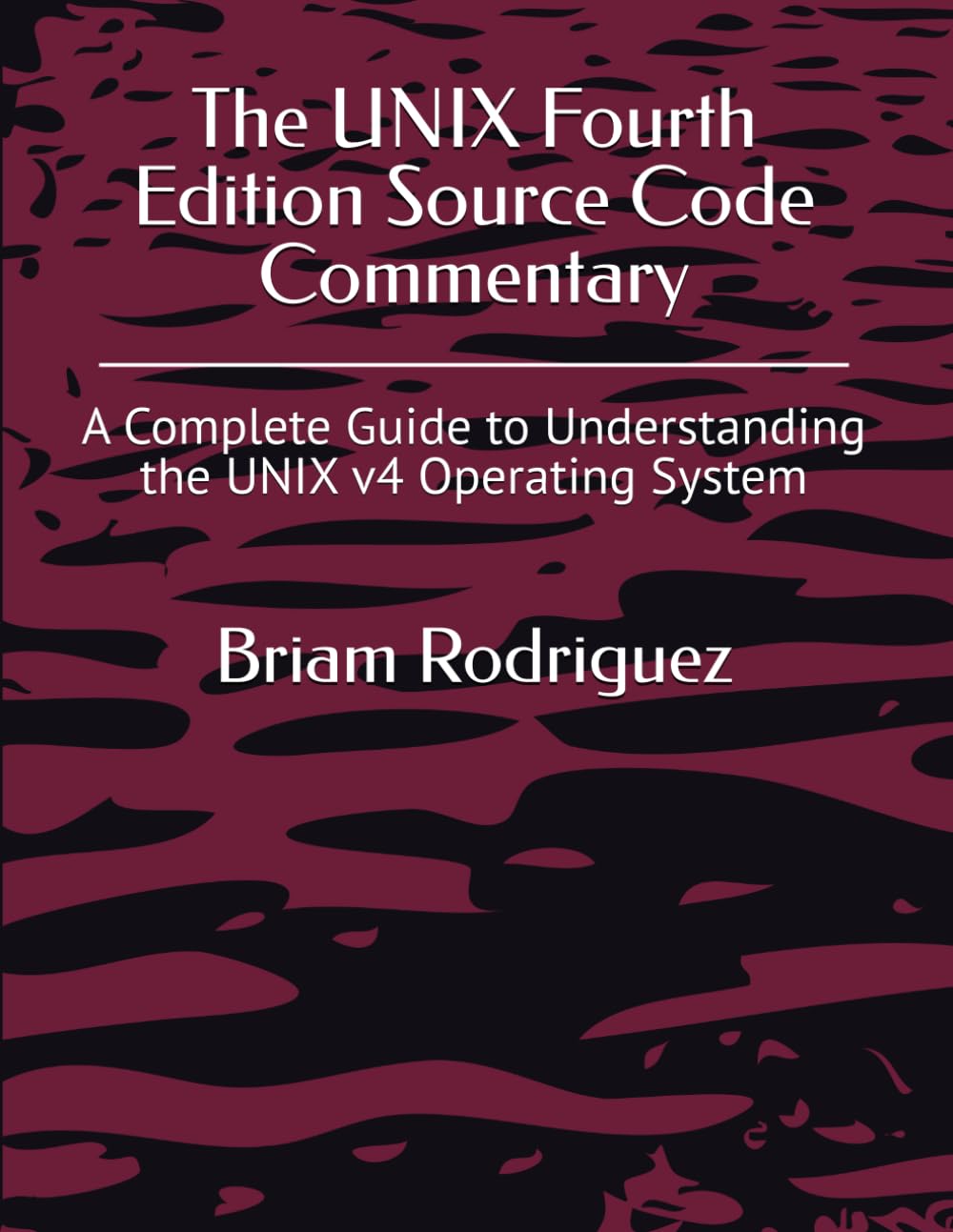 The UNIX Fourth Edition Source Code Commentary: A Complete Guide to Understanding the UNIX v4 Operating System