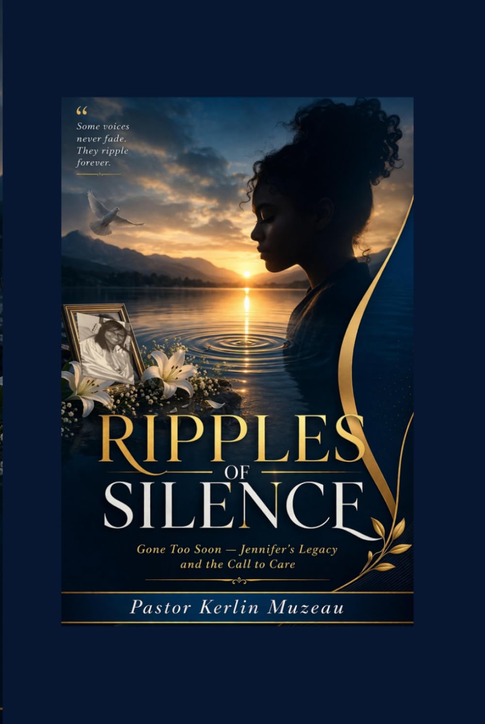 Ripples of Silence: Gone Too Soon — Jennifer's Legacy and the Call to Care (The Kerlin Muzeau Pastoral Library)
