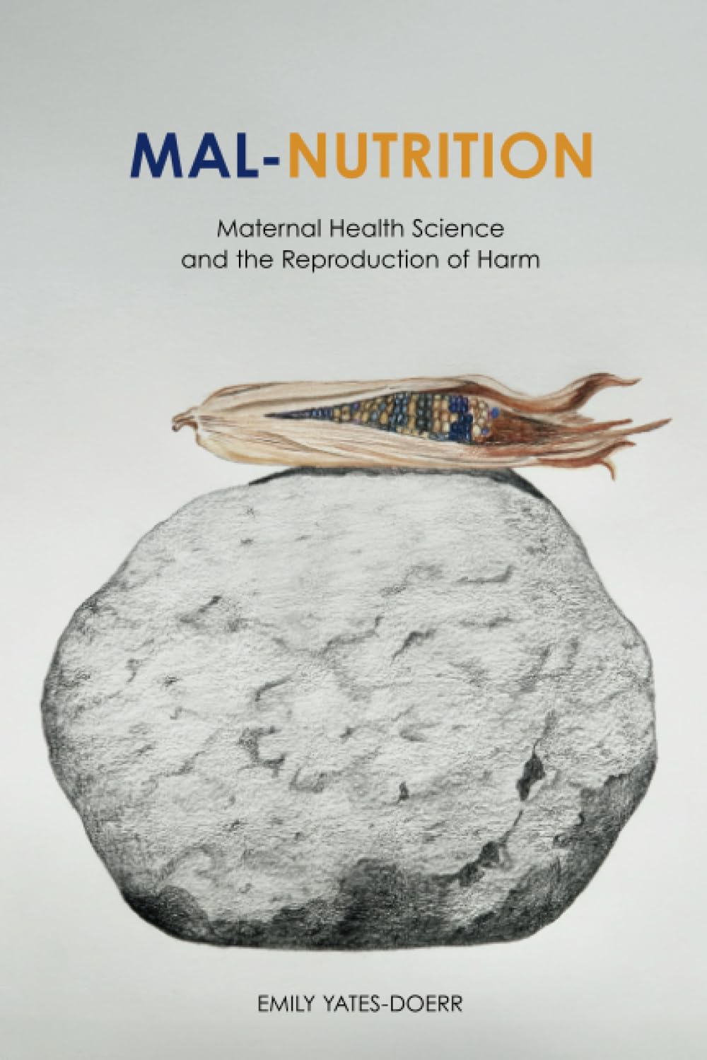 Mal-Nutrition: Maternal Health Science and the Reproduction of Harm