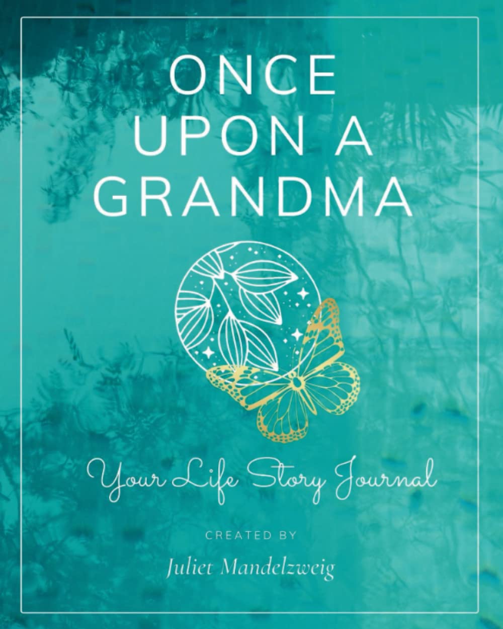 Once Upon A Grandma: Your Life Story Journal
