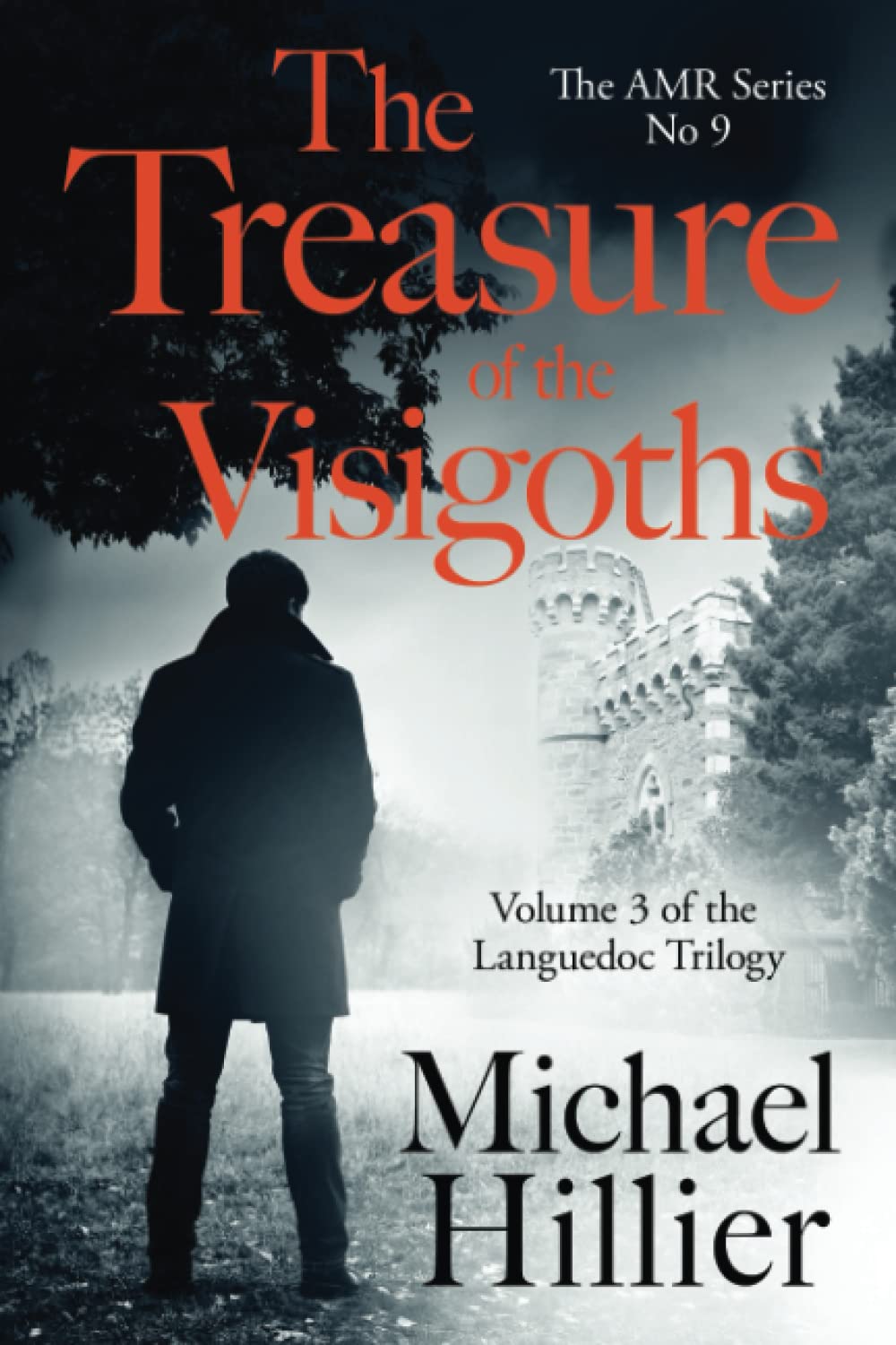 The Treasure of the Visigoths: Languedoc Trilogy, Volume 3 (Adventure, Mystery, Romance (AMR))