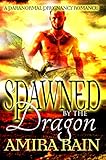 Spawned By The Dragon: A Paranormal Pregnancy Romance (The Spawned Collection Book 1)