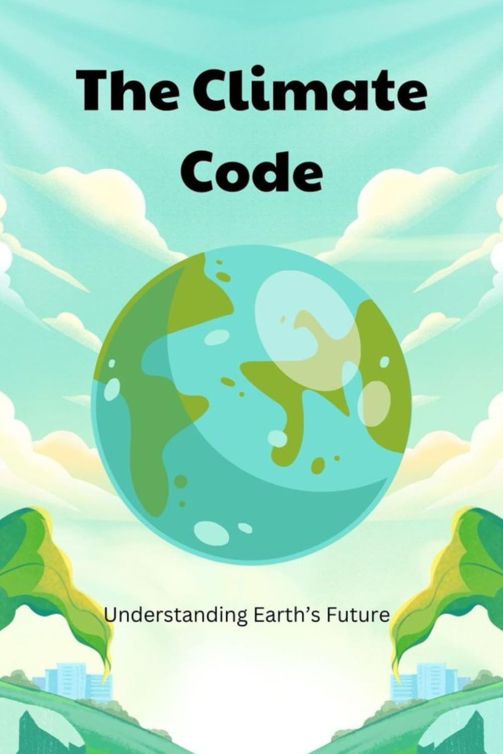 The Climate Code: Understanding Earth’s Future