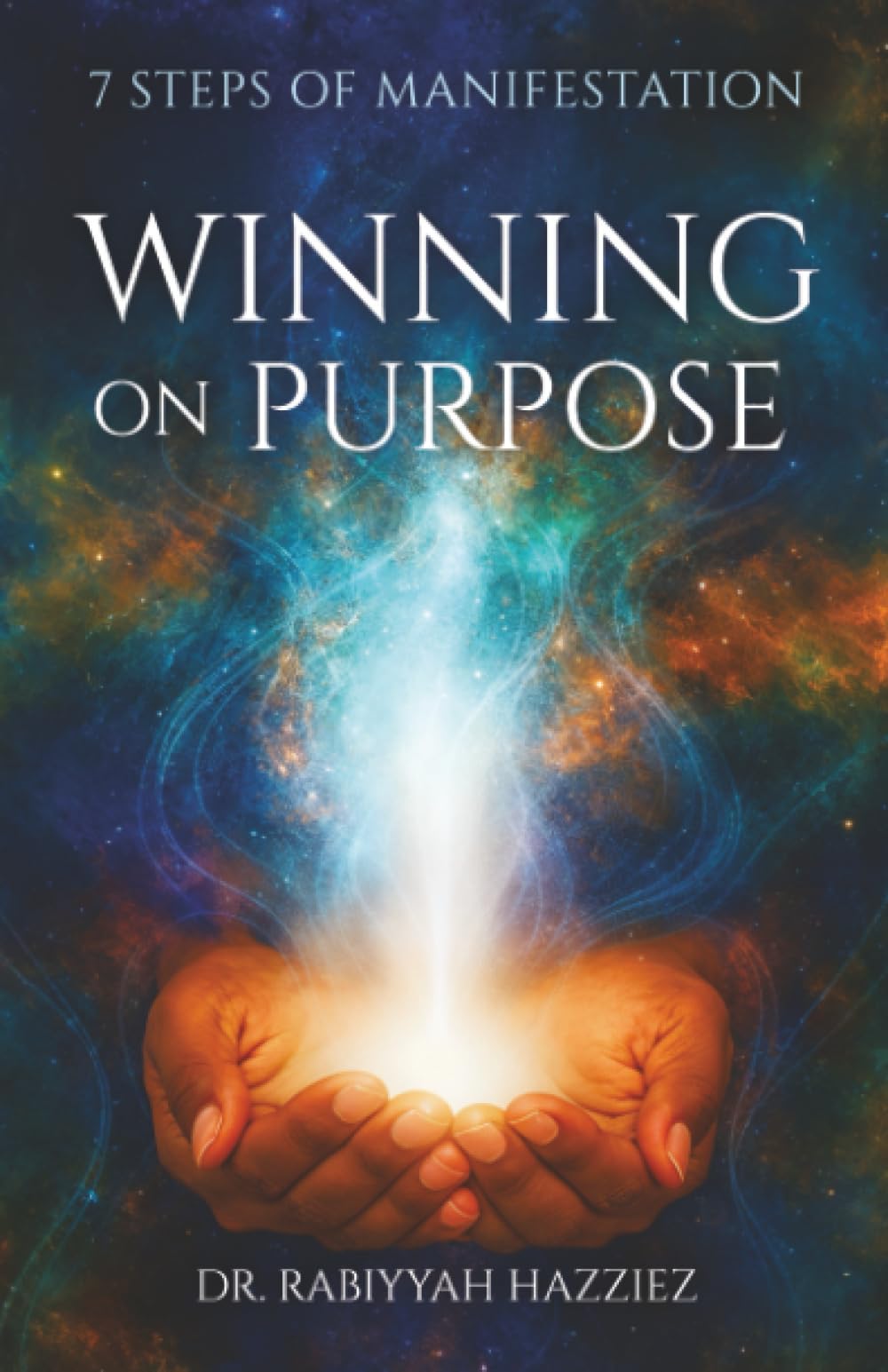 Winning On Purpose: 7 Steps of Manifestation