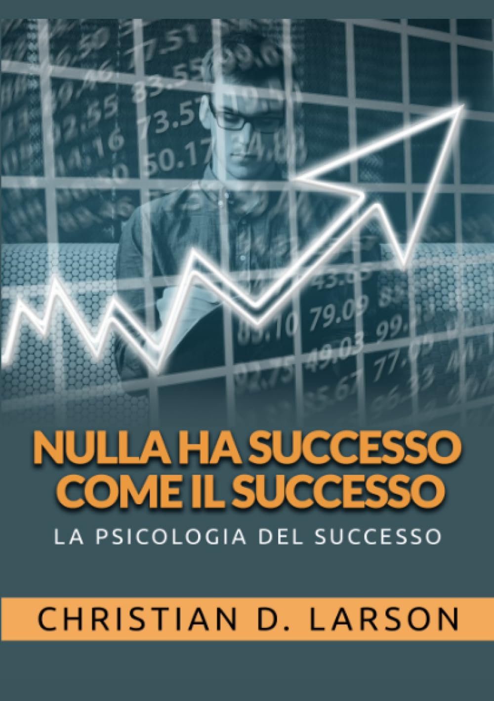 Nulla ha successo come il successo: La psicologia del successo