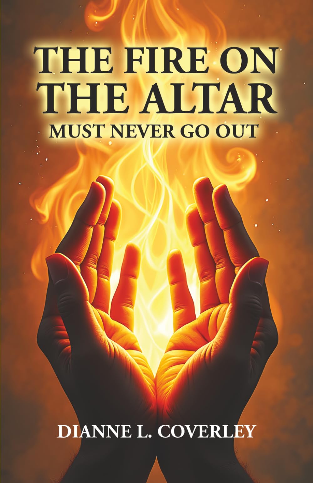 The Fire on The Altar: Must Never Go Out
