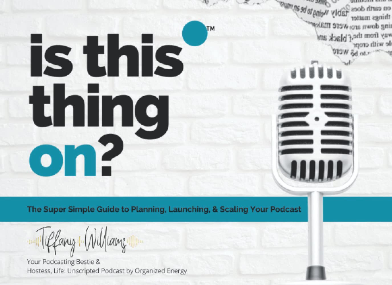 Is This Thing On: The Super Simple Guide to Planning, Launching, and Scaling Your Podcast